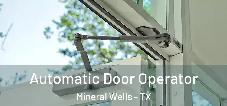 Automatic Door Operator Mineral Wells - TX