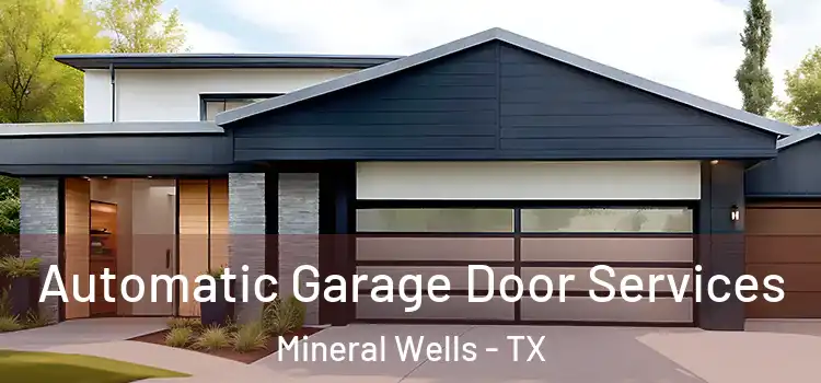  Automatic Garage Door Services Mineral Wells - TX