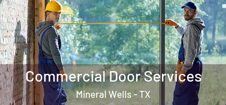 Commercial Door Services Mineral Wells - TX