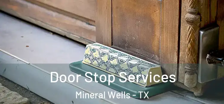  Door Stop Services Mineral Wells - TX