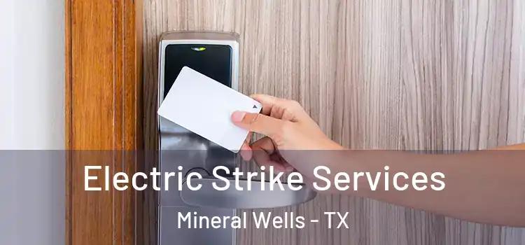 Electric Strike Services Mineral Wells - TX