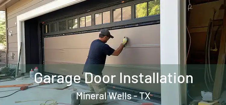  Garage Door Installation Mineral Wells - TX