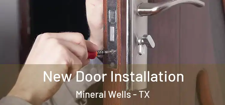 New Door Installation Mineral Wells - TX