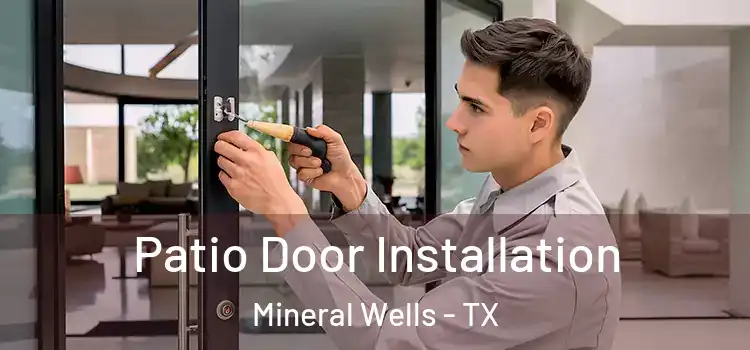 Patio Door Installation Mineral Wells - TX