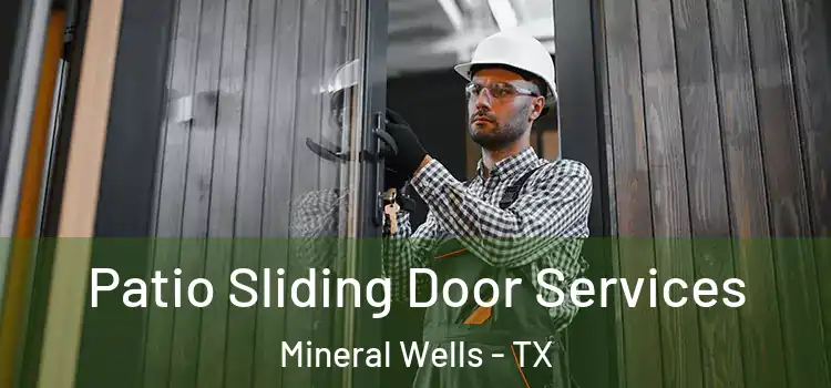 Patio Sliding Door Services Mineral Wells - TX