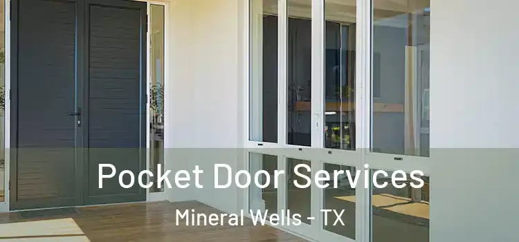 Pocket Door Services Mineral Wells - TX