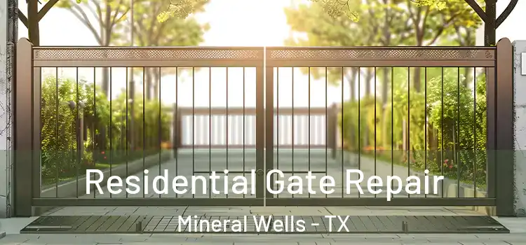Residential Gate Repair Mineral Wells - TX