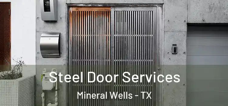 Steel Door Services Mineral Wells - TX